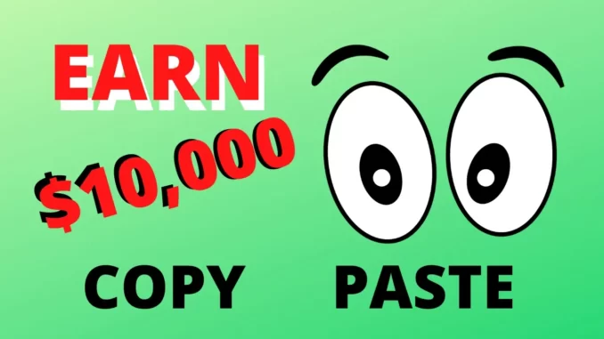 Copy and Paste to Earn Money Online for Free
